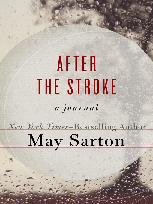 Title details for After the Stroke by May Sarton - Available